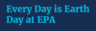 Every Day is Earth Day at EPA.png